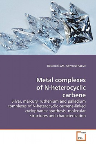 Książka Metal complexes of N-heterocyclic carbene Rosenani S.M. Anwarul Ha