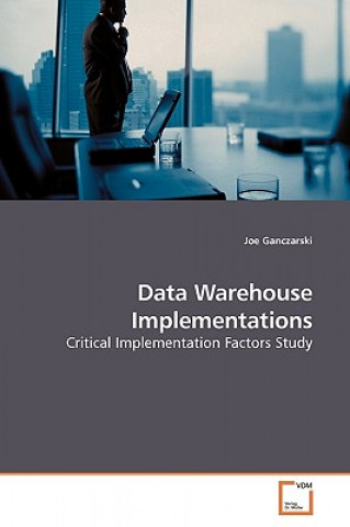 Könyv Data Warehouse Implementations Joe Ganczarski