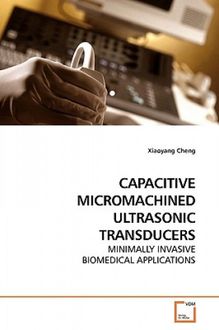 Livre Capacitive Micromachined Ultrasonic Transducers Xiaoyang Cheng