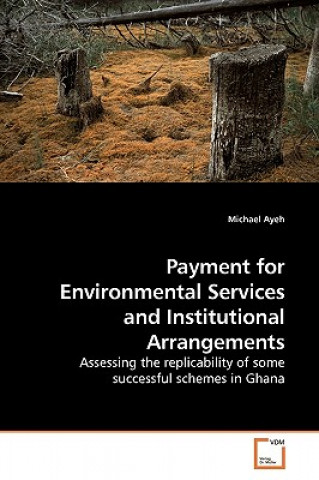 Book Payment for Environmental Services and Institutional Arrangements Michael Ayeh