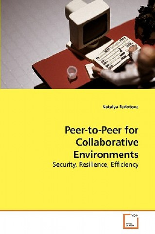 Knjiga Peer-to-Peer for Collaborative Environments Natalya Fedotova