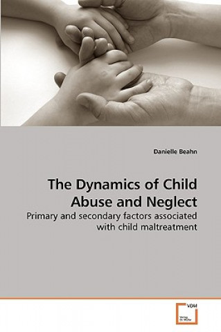 Knjiga Dynamics of Child Abuse and Neglect Danielle Beahn
