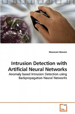 Könyv Intrusion Detection with Artificial Neural Networks Moazzam Hossain