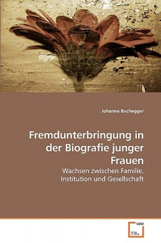 Kniha Fremdunterbringung in der Biografie junger Frauen Johanna Buchegger