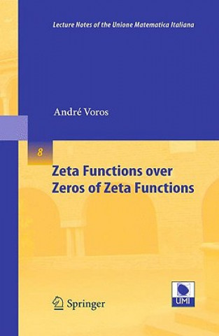 Kniha Zeta Functions over Zeros of Zeta Functions Andra s
