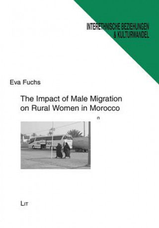 Kniha Impact of Male Migration on Rural Women in Morocco Eva Fuchs