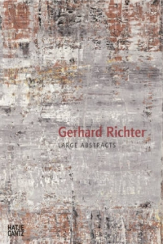 Carte Gerhard Richter Large Abstracts Ulrich Wilmes