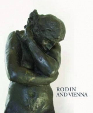 Könyv Rodin and Vienna Agnes HussleinArco