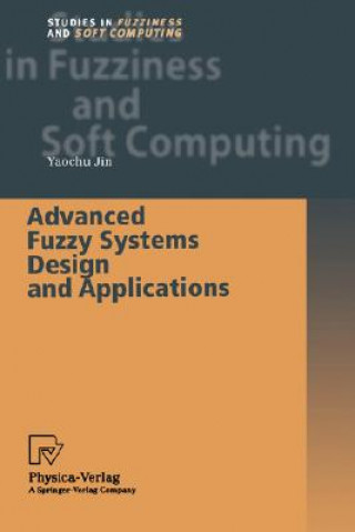 Kniha Advanced Fuzzy Systems Design and Applications Yaochu Jin