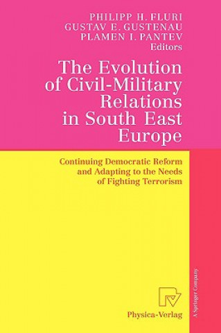 Książka Evolution of Civil-Military Relations in South East Europe Philipp H. Fluri