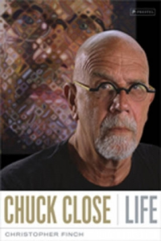 Kniha Chuck Close: Life Christopher Finch