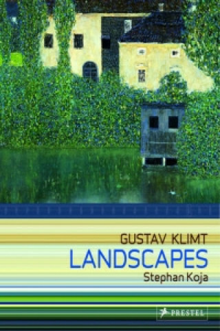 Kniha Gustav Klimt: Landscapes Stephan Koja