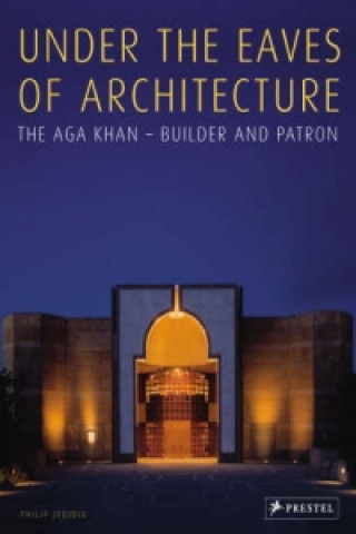 Könyv Under the Eaves of Architecture Philip Jodidio