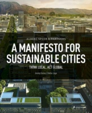 Könyv Albert Speer & Partners: A Manifesto for Sustainable Cities Jeremy Gaines