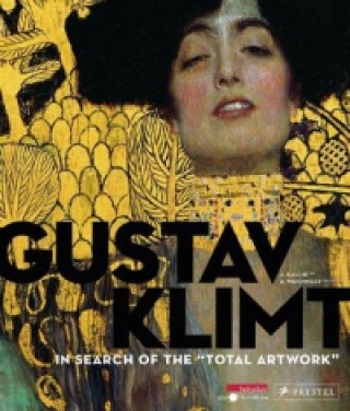 Carte Gustav Klimt: In Search of the Total Artwork Jane Kallir