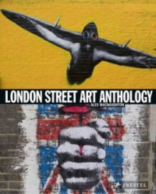 Könyv London Street Art Anthology Alex MacNaughton