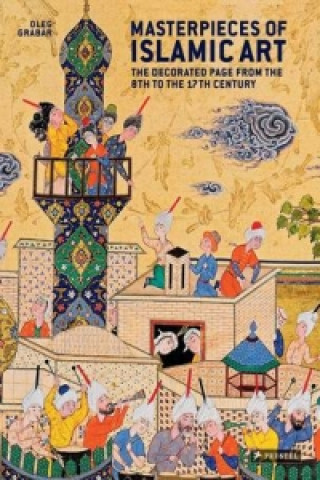 Kniha Masterpieces of Islamic Art Oleg Grabar