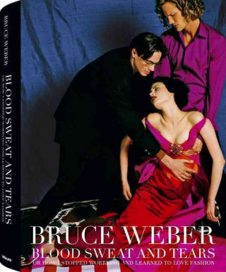 Carte Blood Sweat and Tears Bruce Weber