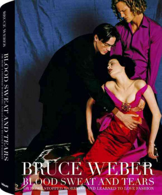 Livre Blood Sweat and Tears Bruce Weber