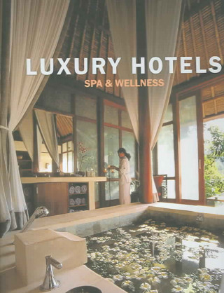 Книга Luxury Hotels Spa and Wellness Resorts Martin Kunz