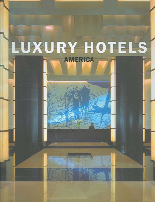 Kniha Luxury Hotels America Martin Kunz