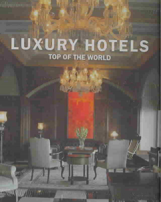 Kniha Luxury Hotels Top of the World 