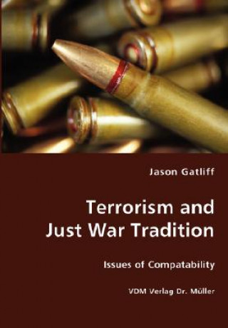 Книга Terrorism and Just War Tradition Jason Gatliff