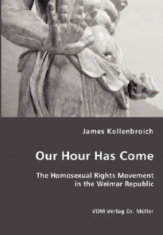 Kniha Our Hour Has Come James Kollenbroich