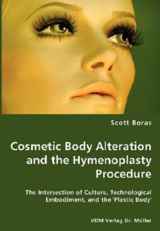 Carte Cosmetic Body Alteration and the Hymenoplasty Procedure Scott Daniel Boras
