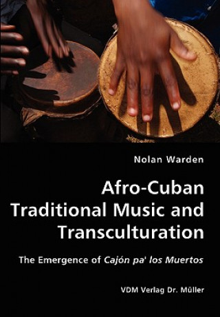 Книга Afro-Cuban Traditional Music and Transculturation Nolan Warden