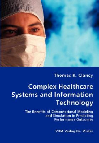 Kniha Complex Healthcare Systems and Information Technology Thomas R. Clancy