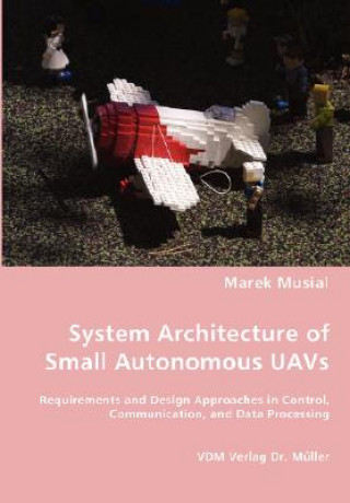 Kniha System Architecture of Small Autonomous UAVs Marek Musial