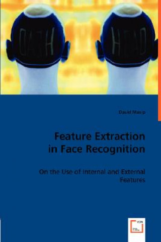 Kniha Feature Extraction in Face Recognition David Masip