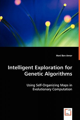 Könyv Intelligent Exploration for Genetic Algorithms Heni Ben Amor