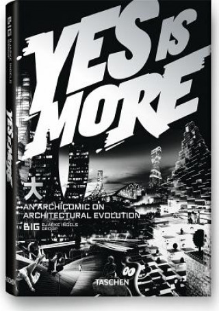 Książka BIG. Yes is More. An Archicomic on Architectural Evolution Bjarke Ingels