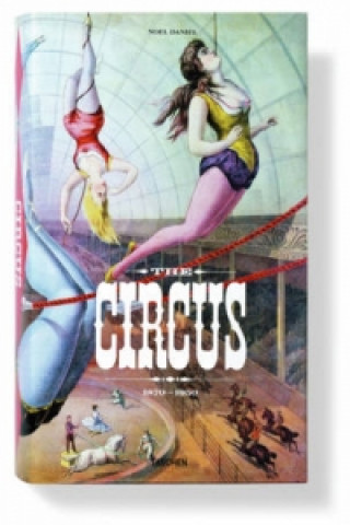 Carte Circus. 1870s-1950s Noel Daniel