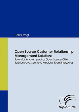 Kniha Open Source Customer Relationship Management Solutions Henrik Vogt