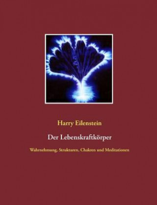 Książka Lebenskraftkorper Harry Eilenstein