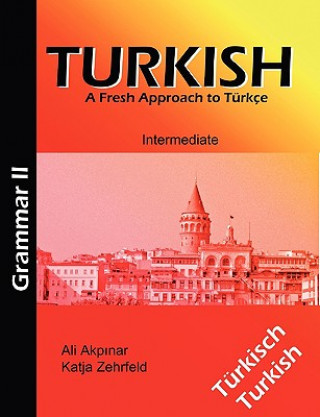 Könyv Turkish Grammar II / Turkische Grammatik II Ali Akpinar