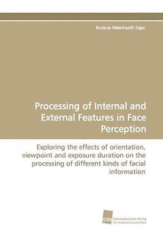 Książka Processing of Internal and External Features in Face Perception Bozana Meinhardt-Injac