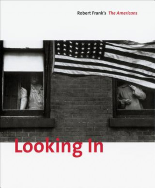 Kniha Looking In Robert Frank