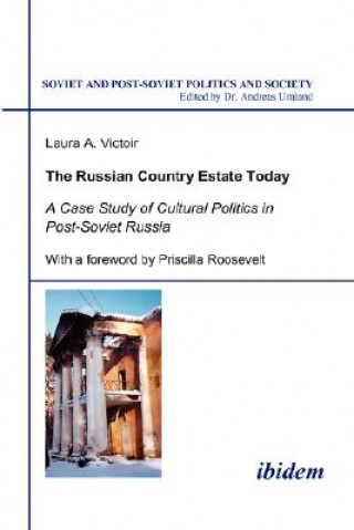 Book Russian Country Estate Today. A Case Study of Cultural Politics in Post-Soviet Russia Laura A. Victoir