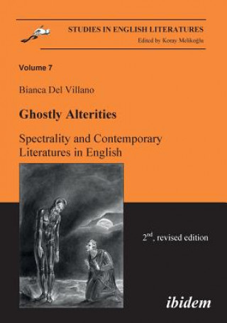 Kniha Ghostly Alterities. Spectrality and Contemporary Literatures in English Bianca Del Villano