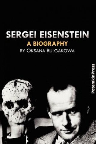 Carte Sergei Eisenstein. a Biography Oksana Bulgakowa