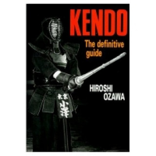 Könyv Kendo: The Definitive Guide Hiroshi Ozawa