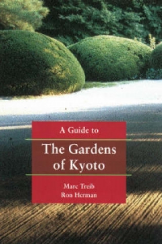 Knjiga Guide To The Gardens Of Kyoto Marc Treib