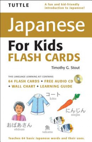Carte Tuttle Japanese for Kids Flash Cards Kit Timothy G. Stout