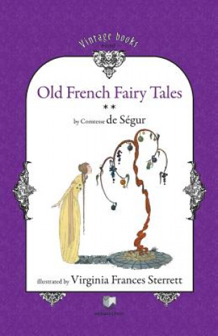Kniha Old French Fairy Tales (Vol. 2) Sophie Rostopc Comtesse de Seg