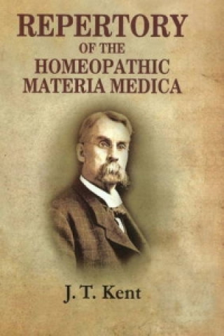 Kniha Repertory of the Homeopathic Materia Medica J. T. Kent