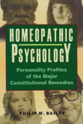 Kniha Homeopathic Psychology Philip M Bailey